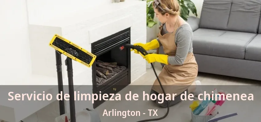 Servicio de limpieza de hogar de chimenea Arlington - TX