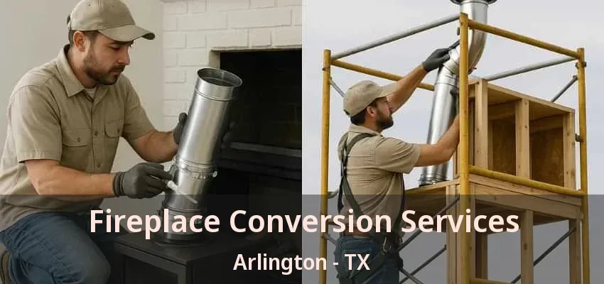 Fireplace Conversion Services Arlington - TX