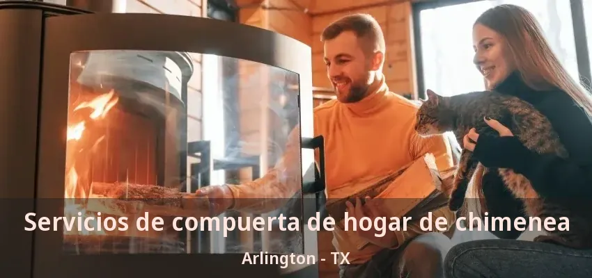 Servicios de compuerta de hogar de chimenea Arlington - TX