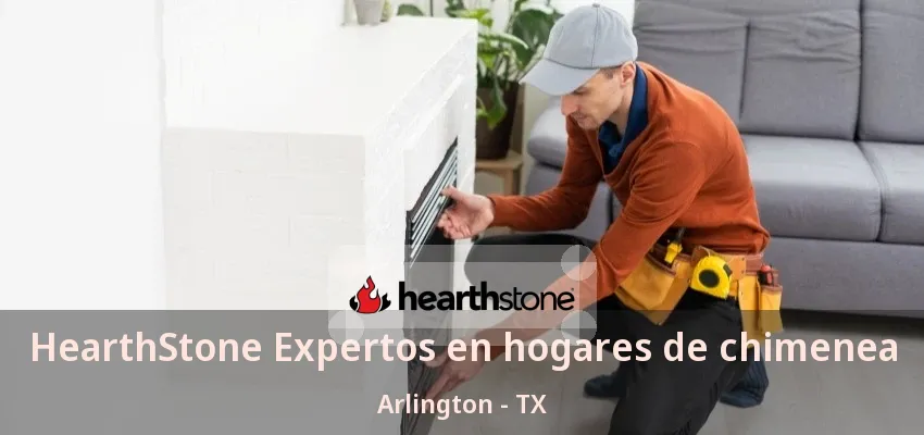 HearthStone Expertos en hogares de chimenea Arlington - TX HearthStone Expertos en hogares de chimenea Arlington - TX