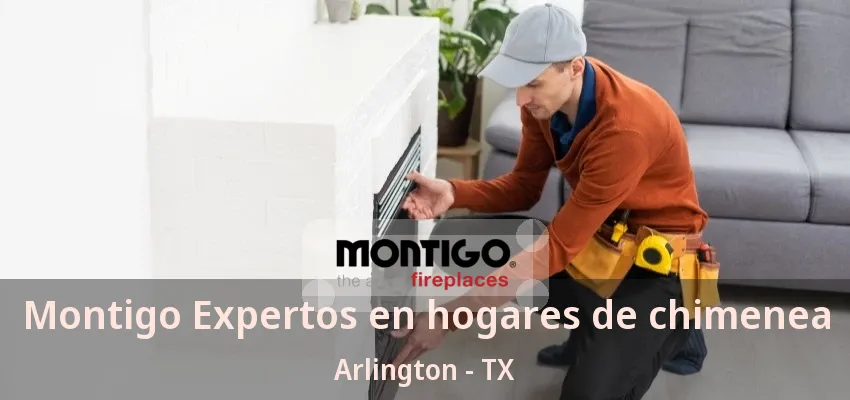Montigo Expertos en hogares de chimenea Arlington - TX