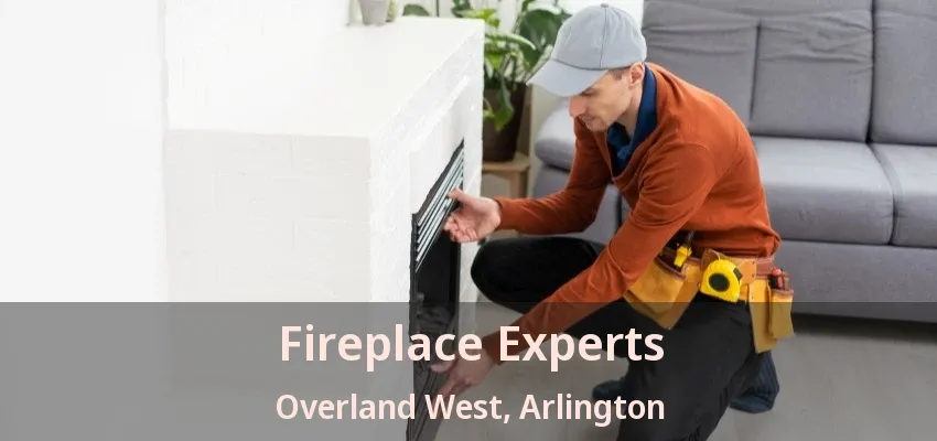 Fireplace Experts Overland West, Arlington - TX