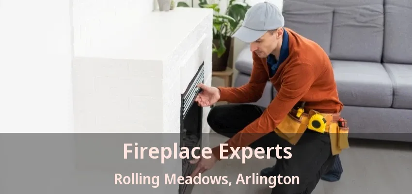 Fireplace Experts Rolling Meadows, Arlington - TX