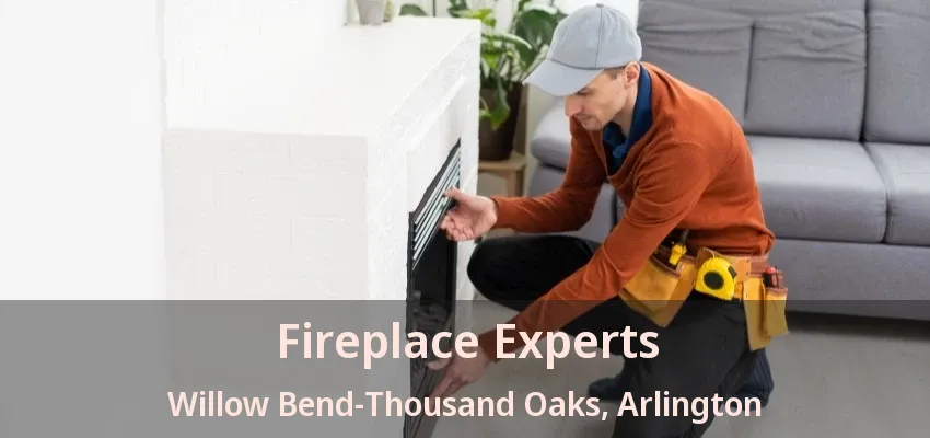 Fireplace Experts Willow Bend-Thousand Oaks, Arlington - TX