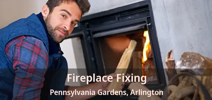Fireplace Fixing Pennsylvania Gardens, Arlington - TX
