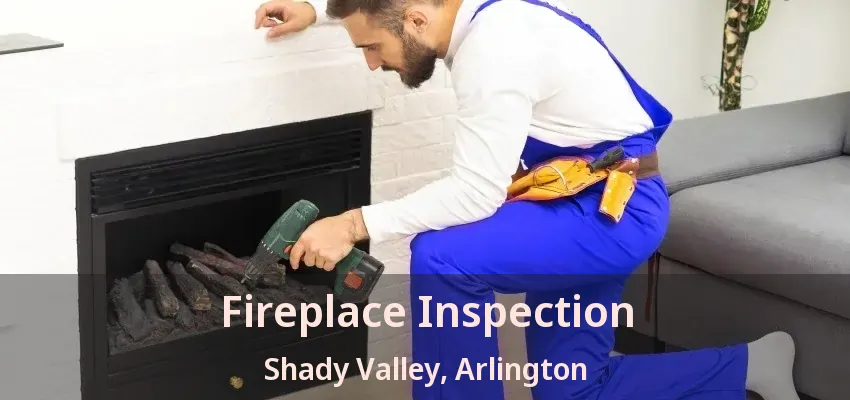 Fireplace Inspection Shady Valley, Arlington - TX