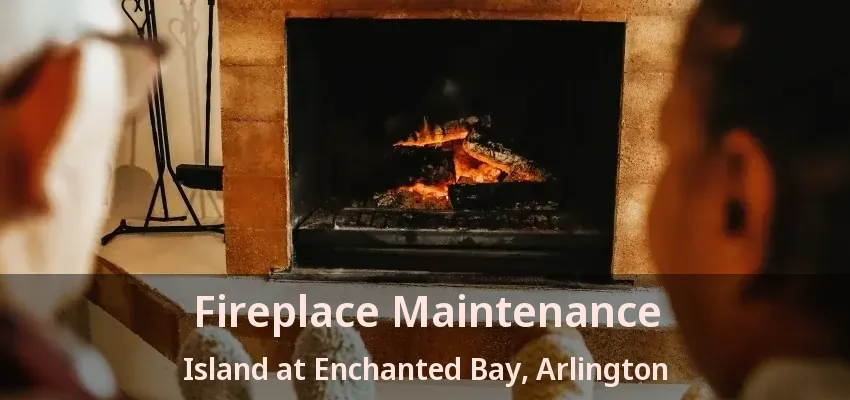Fireplace Maintenance Island at Enchanted Bay, Arlington - TX