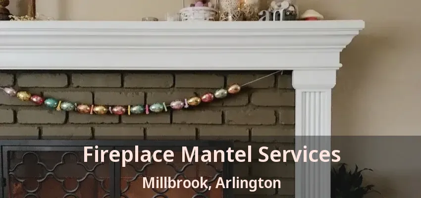 Fireplace Mantel Services Millbrook, Arlington - TX