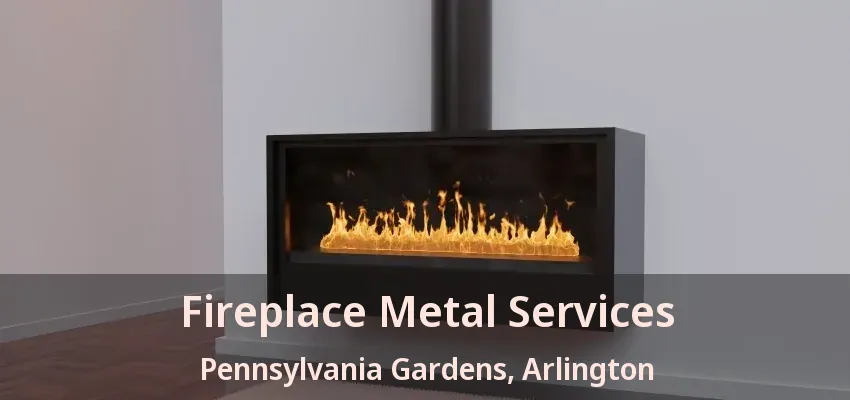 Fireplace Metal Services Pennsylvania Gardens, Arlington - TX