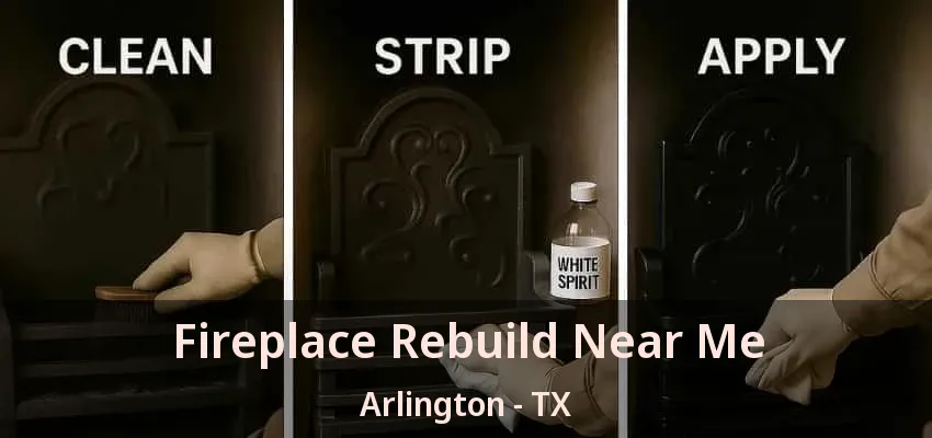 Fireplace Rebuild Near Me Arlington - TX