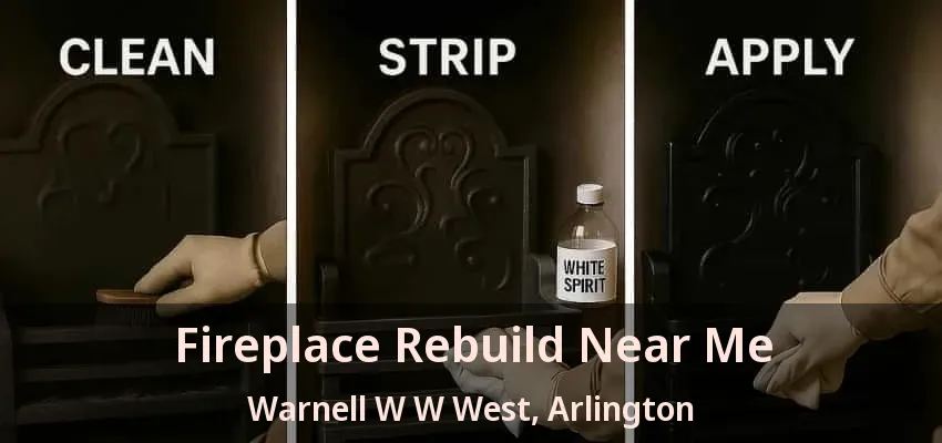 Fireplace Rebuild Near Me Warnell W W West, Arlington - TX