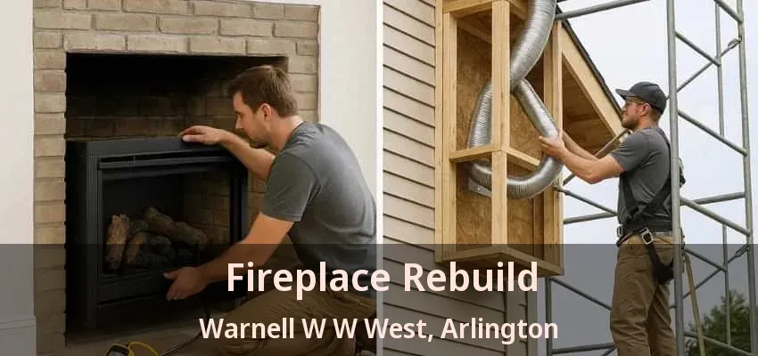 Fireplace Rebuild Warnell W W West, Arlington - TX