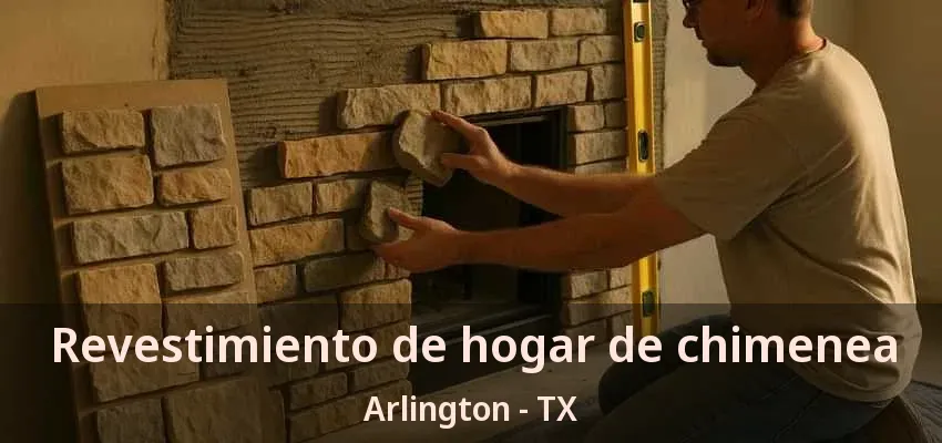 Revestimiento de hogar de chimenea Arlington - TX