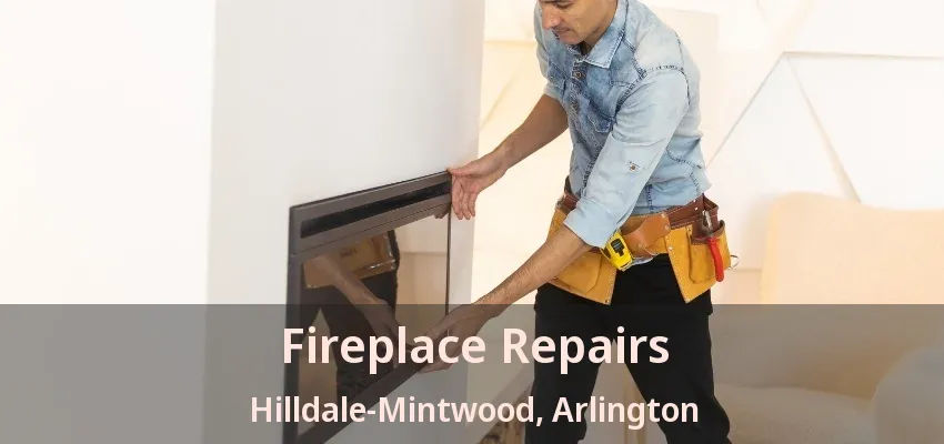 Fireplace Repairs Hilldale-Mintwood, Arlington - TX