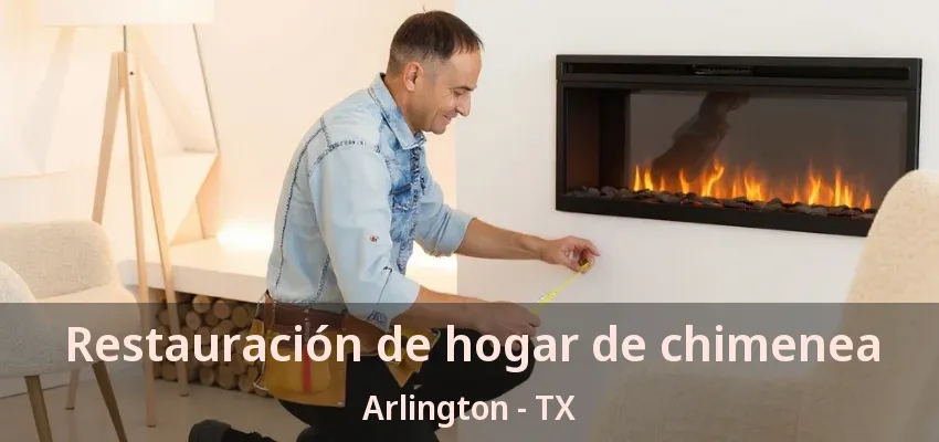 Restauración de hogar de chimenea Arlington - TX