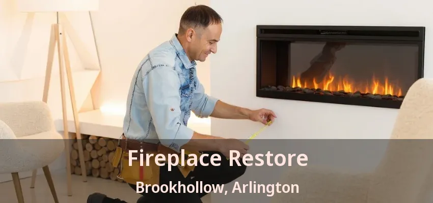Fireplace Restore Brookhollow, Arlington - TX