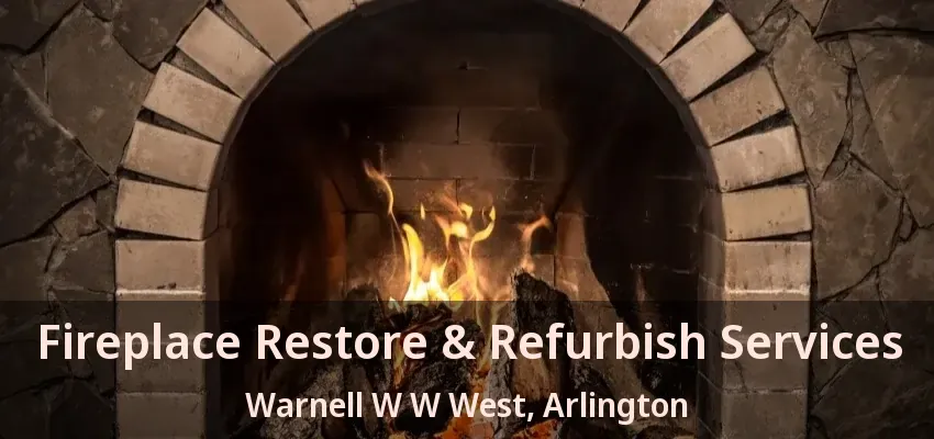 Fireplace Restore & Refurbish Services Warnell W W West, Arlington - TX