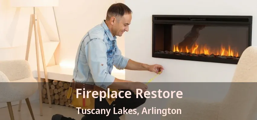 Fireplace Restore Tuscany Lakes, Arlington - TX