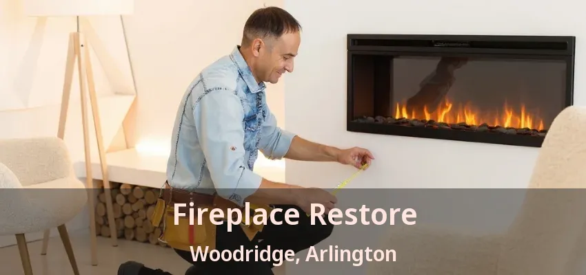 Fireplace Restore Woodridge, Arlington - TX
