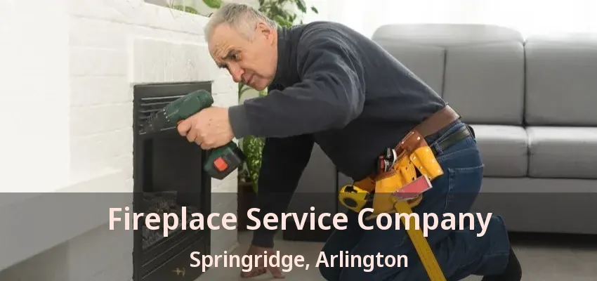 Fireplace Service Company Springridge, Arlington - TX