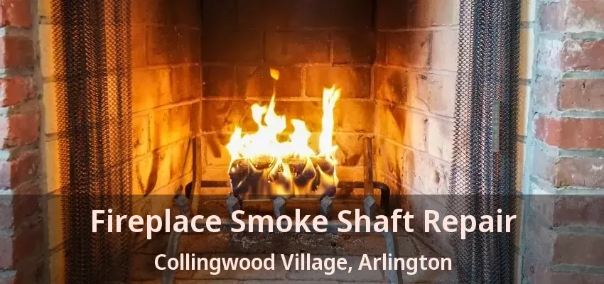 Fireplace Smoke Shaft Repair Collingwood Village, Arlington - TX
