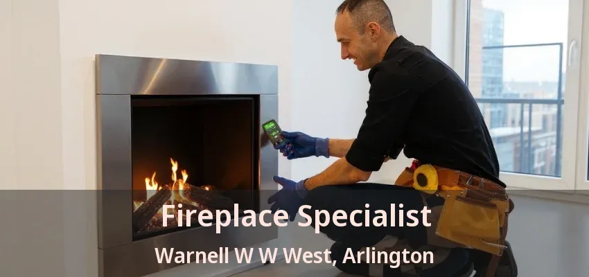 Fireplace Specialist Warnell W W West, Arlington - TX
