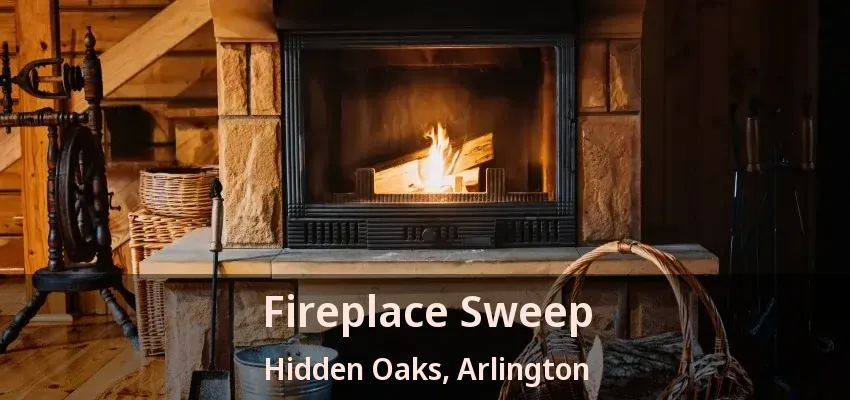 Fireplace Sweep Hidden Oaks, Arlington - TX