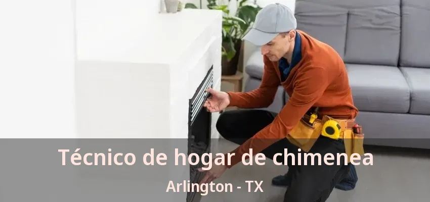 Técnico de hogar de chimenea Arlington - TX