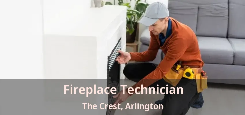 Fireplace Technician The Crest, Arlington - TX