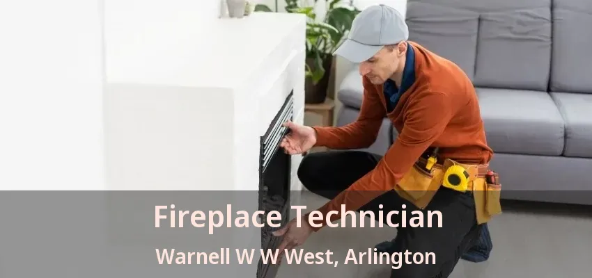 Fireplace Technician Warnell W W West, Arlington - TX