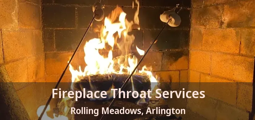 Fireplace Throat Services Rolling Meadows, Arlington - TX