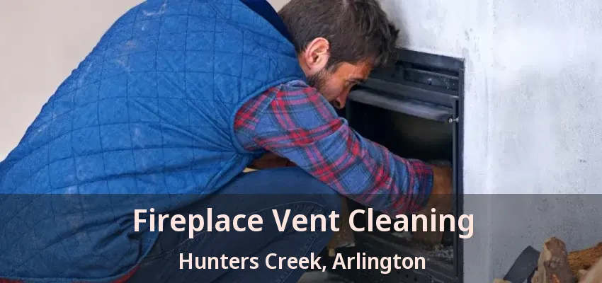 Fireplace Vent Cleaning Hunters Creek, Arlington - TX