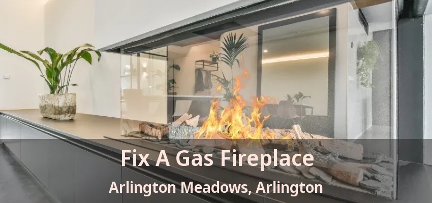 Fix A Gas Fireplace Arlington Meadows, Arlington - TX