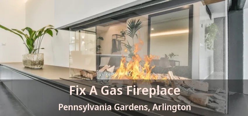 Fix A Gas Fireplace Pennsylvania Gardens, Arlington - TX