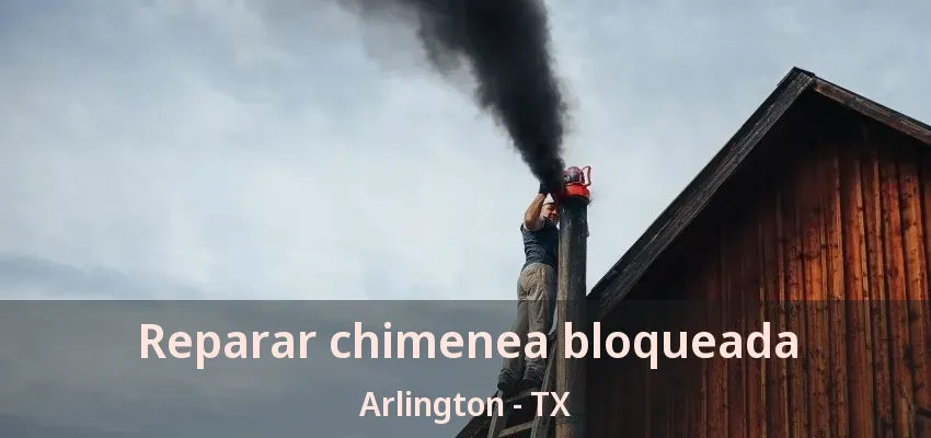 Reparar chimenea bloqueada Arlington - TX