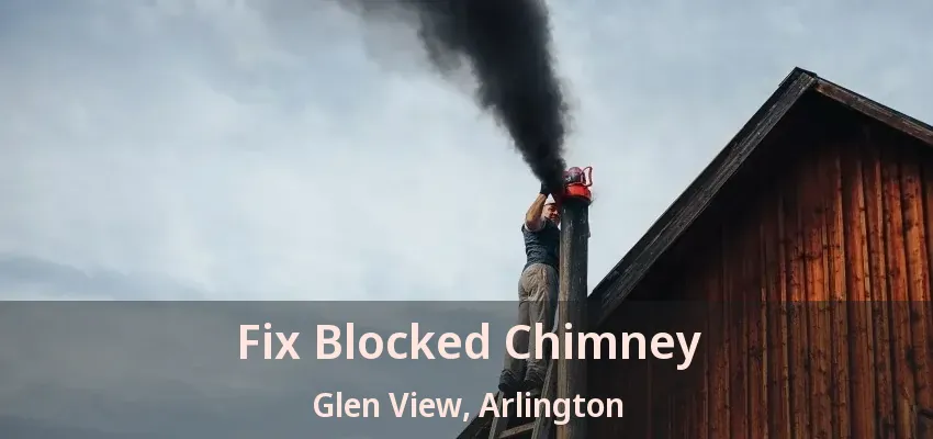 Fix Blocked Chimney Glen View, Arlington - TX