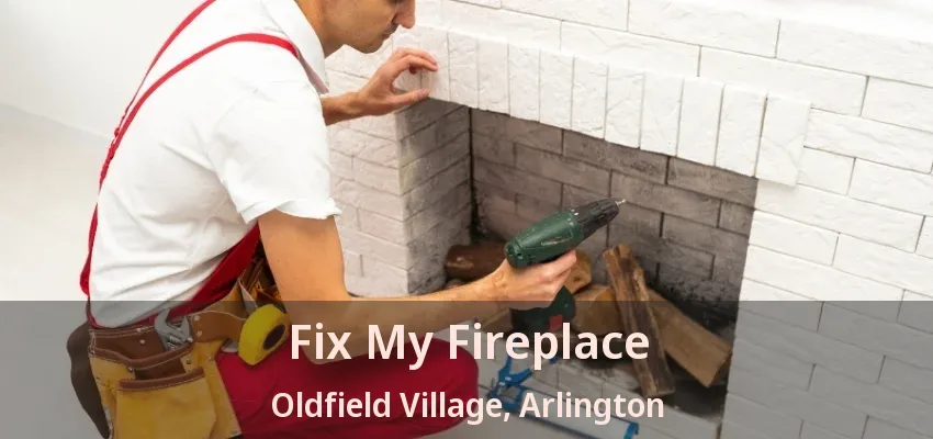 Fix My Fireplace Oldfield Village, Arlington - TX