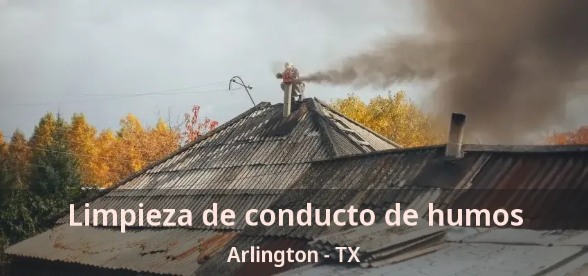 Limpieza de conducto de humos Arlington - TX