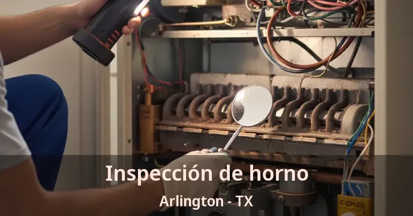Inspección de horno Arlington - TX