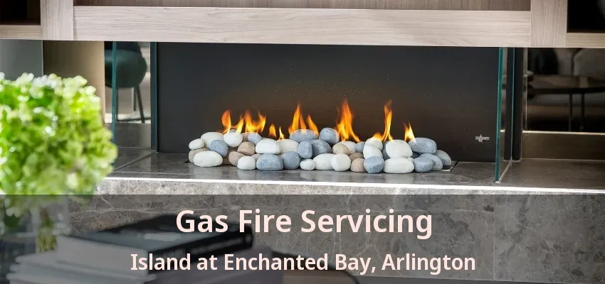 Gas Fire Servicing Island at Enchanted Bay, Arlington - TX