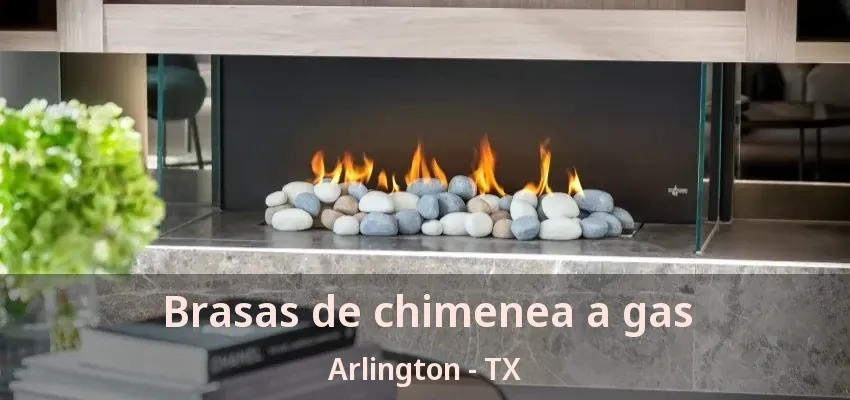Brasas de chimenea a gas Arlington - TX