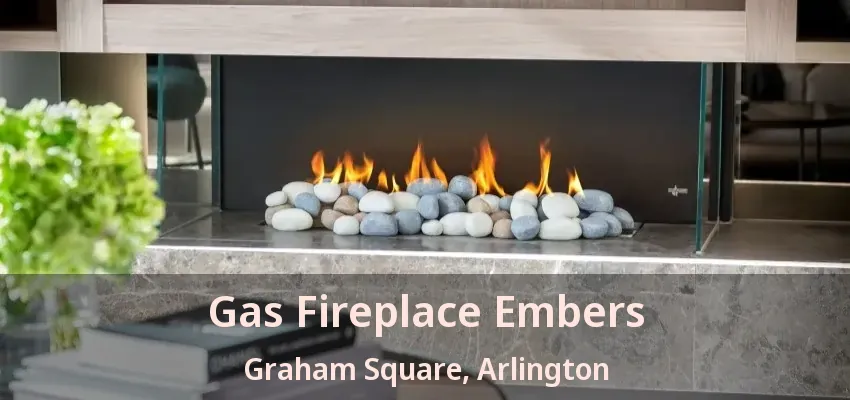 Gas Fireplace Embers Graham Square, Arlington - TX