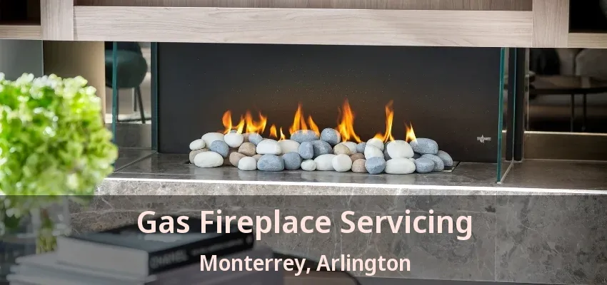 Gas Fireplace Servicing Monterrey, Arlington - TX