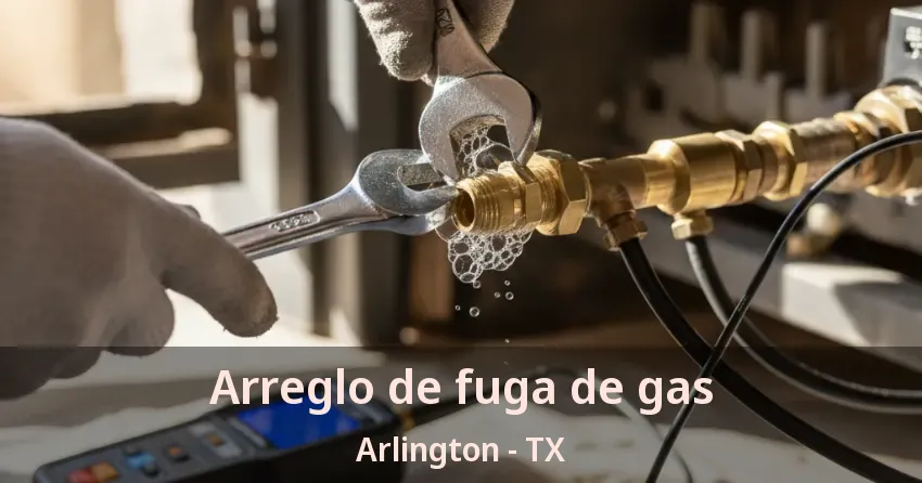 Arreglo de fuga de gas Arlington - TX Arreglo de fuga de gas Arlington - TX