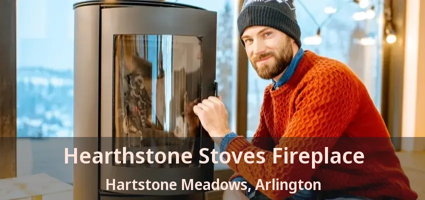 Hearthstone Stoves Fireplace Hartstone Meadows, Arlington - TX