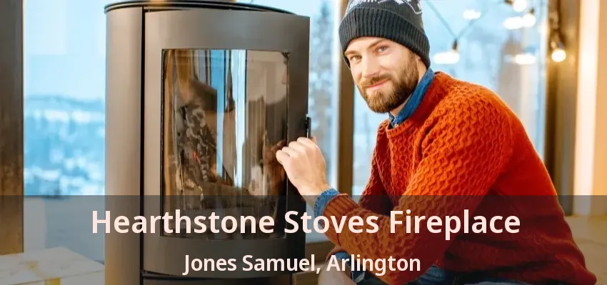 Hearthstone Stoves Fireplace Jones Samuel, Arlington - TX