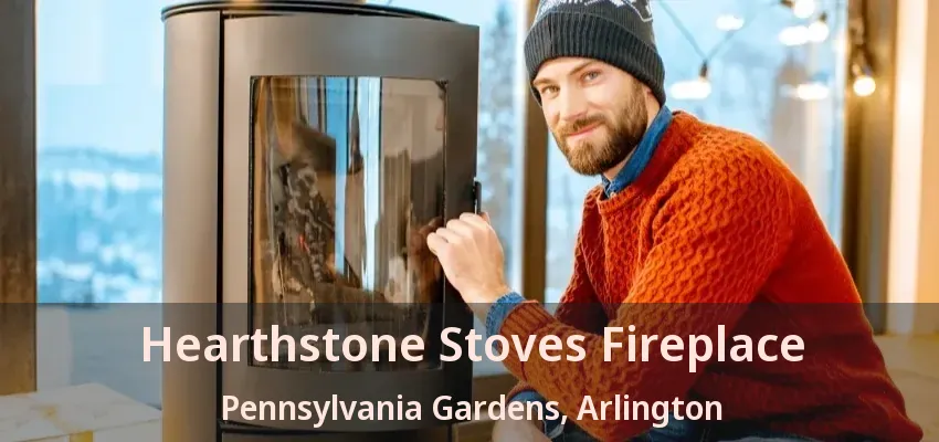Hearthstone Stoves Fireplace Pennsylvania Gardens, Arlington - TX