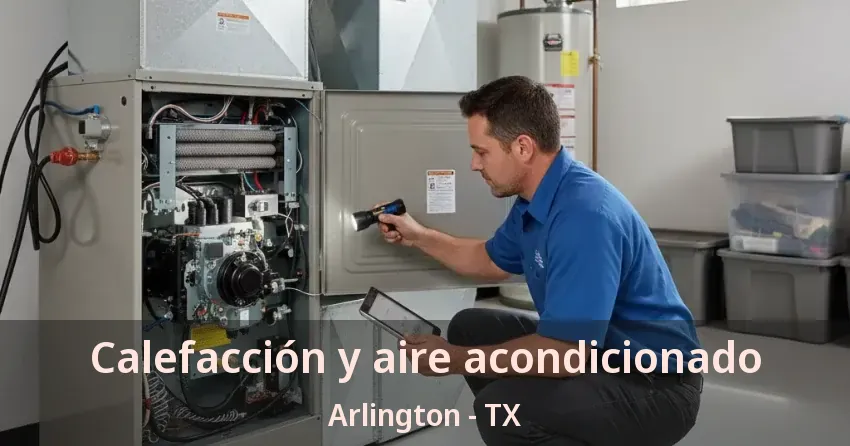 Calefacción y aire acondicionado Arlington - TX Calefacción y aire acondicionado Arlington - TX