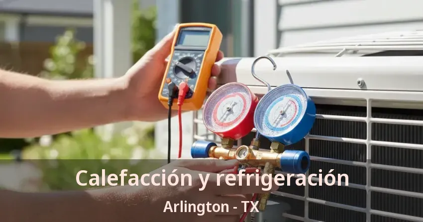Calefacción y refrigeración Arlington - TX