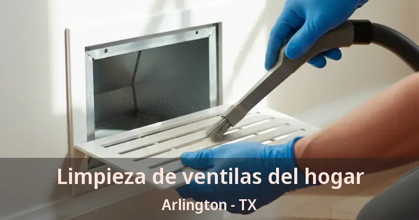 Limpieza de ventilas del hogar Arlington - TX